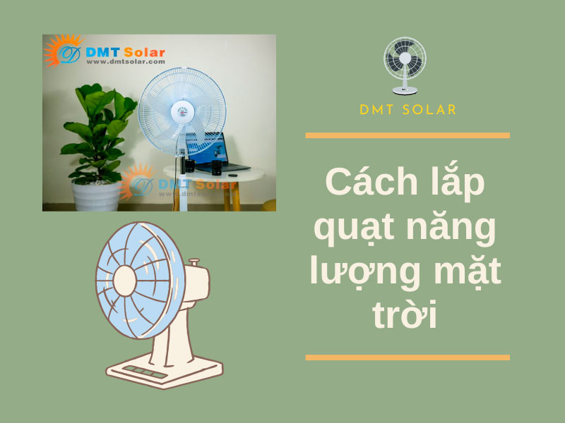 Cách lắp quạt năng lượng mặt trời